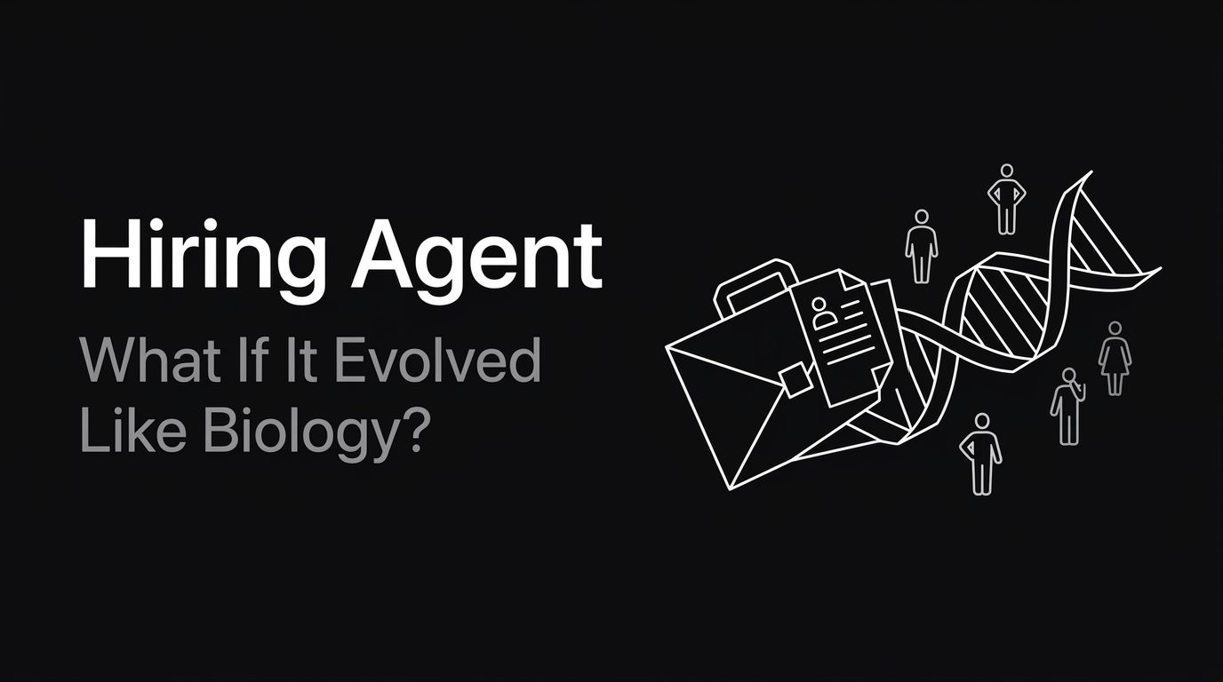 如果你的招聘 Agent 像生物一样进化？