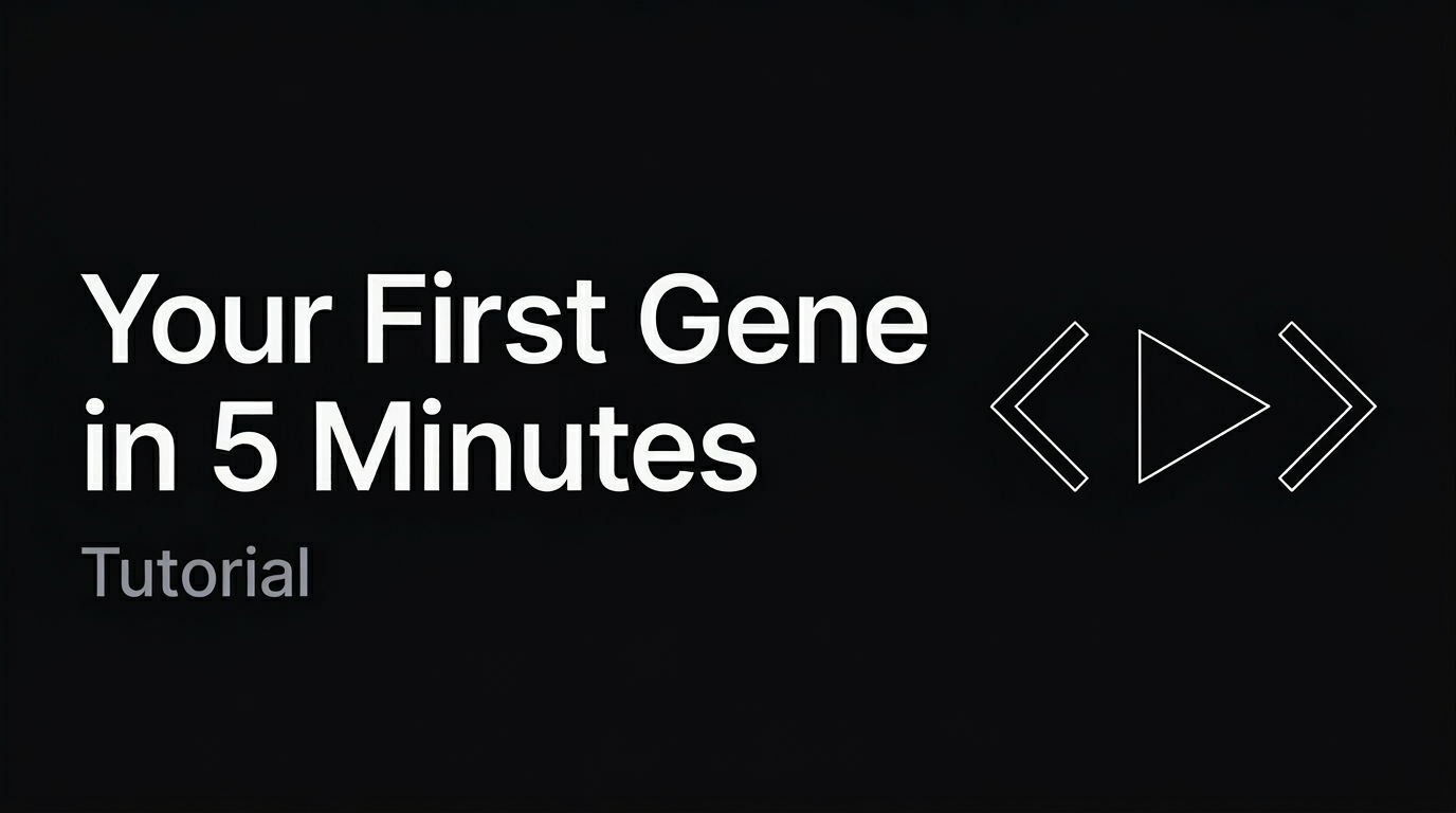 Your First Gene in 5 Minutes