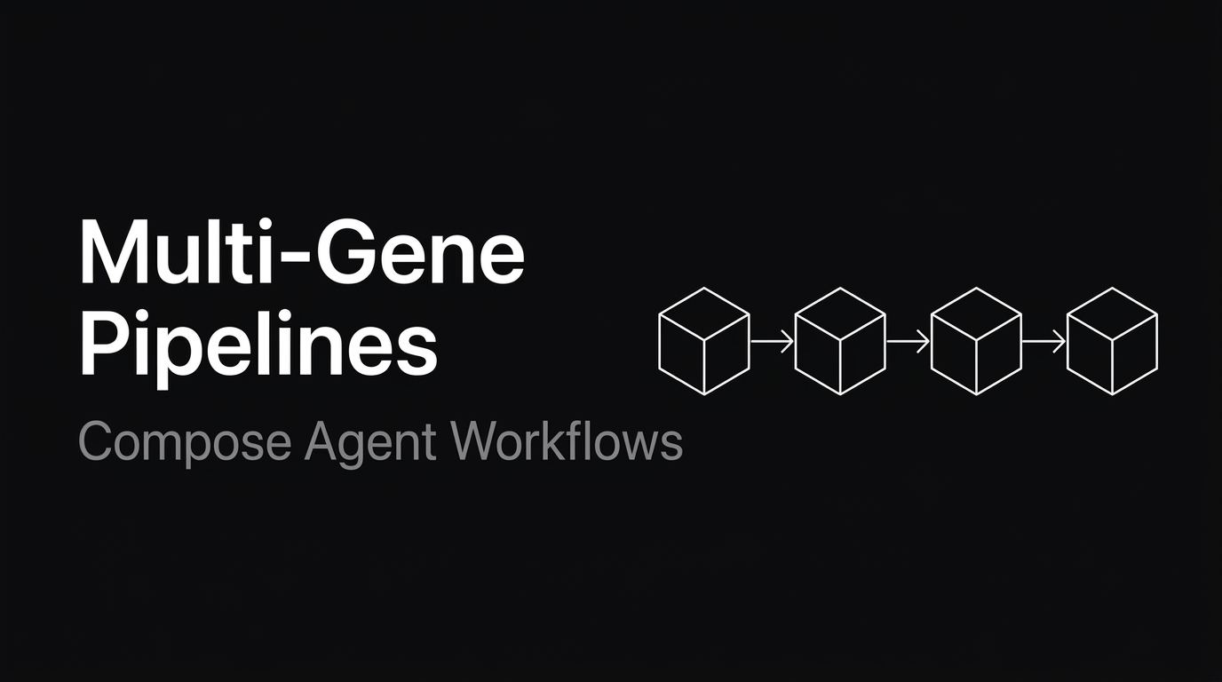 Compose Multi-Gene Agent Pipelines