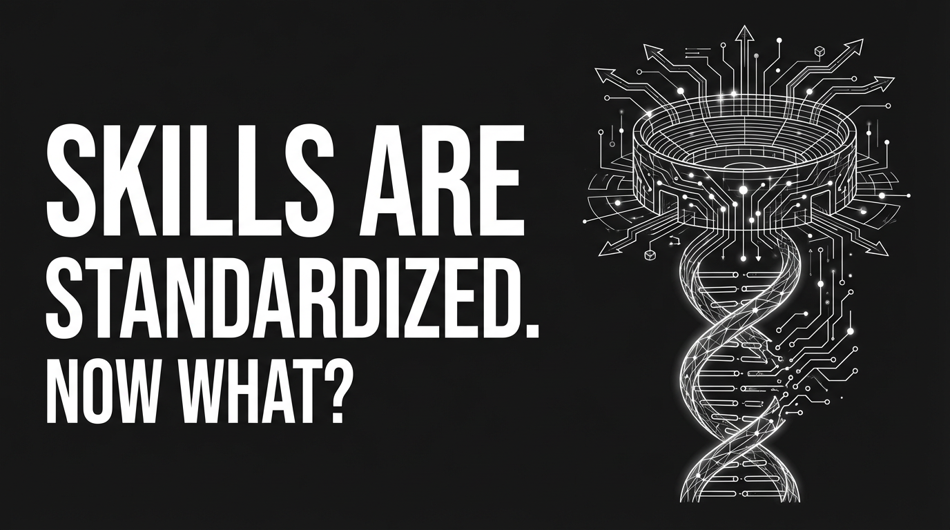 Skills Are Standardized. Now What?